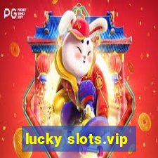 lucky slots.vip